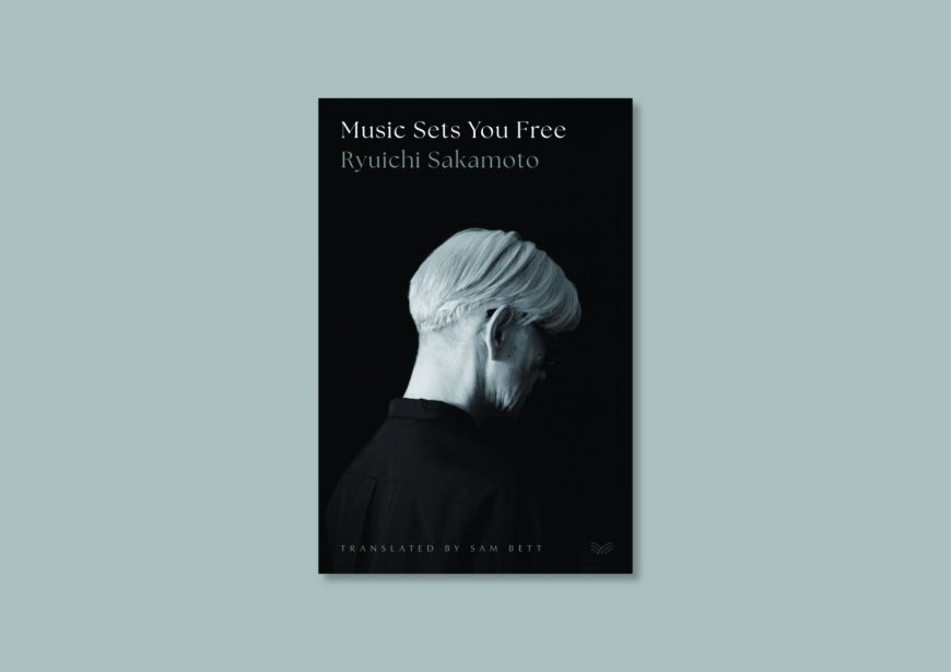 Ryuichi Sakamoto’s final memoir lays bare a maestro’s final questions